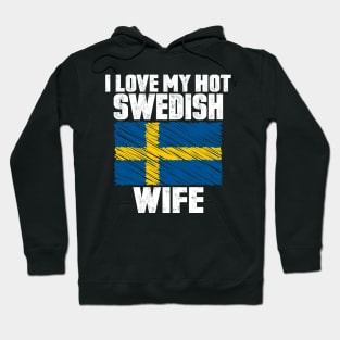 I Love My Hot Swedish Wife Anniversary Wedding Hoodie